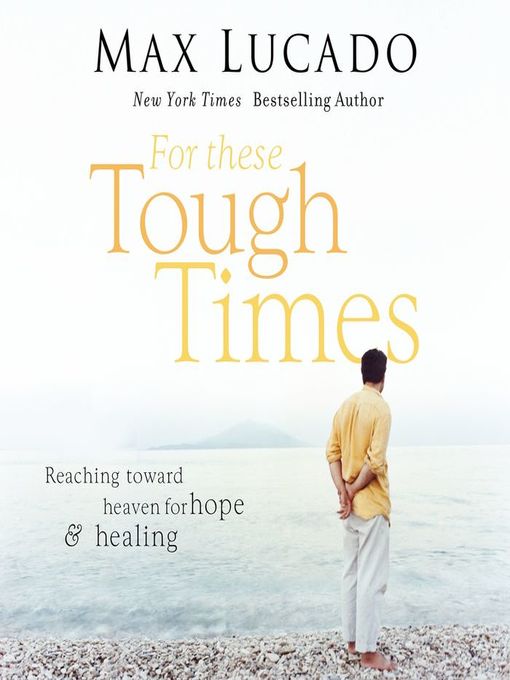 Title details for For These Tough Times by Max Lucado - Wait list